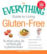 The Everything Guide to Living Gluten-Free - 18 Feb 2013