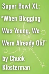 Super Bowl XL: "When Blogging Was Young, We Were Already Old" - 14 Sep 2010