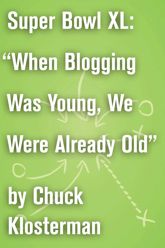 Super Bowl XL: "When Blogging Was Young, We Were Already Old" - 14 Sep 2010