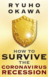 How to Survive the Coronavirus Recession - 20 Jan 2021