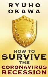 How to Survive the Coronavirus Recession - 20 Jan 2021