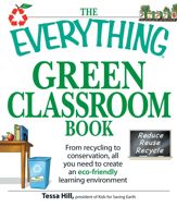 The Everything Green Classroom Book - 18 Mar 2009