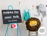 Makes for Mini Folk - 26 Oct 2018