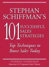 Stephan Schiffman's 101 Successful Sales Strategies - 1 Sep 2005