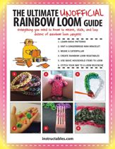 The Ultimate Unofficial Rainbow Loom® Guide - 21 Oct 2014