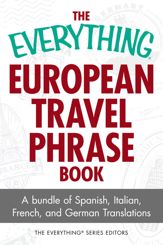 The Everything European Travel Phrase Book - 31 Oct 2010