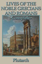 Lives of the Noble Grecians and Romans - 28 Dec 2012