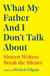 What My Father and I Don't Talk About - 6 May 2025
