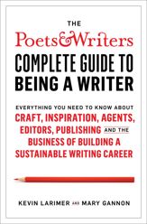 The Poets & Writers Complete Guide to Being a Writer - 7 Apr 2020
