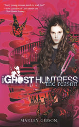 Ghost Huntress Book 3: The Reason - 3 May 2010