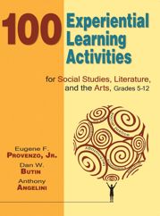 100 Experiential Learning Activities for Social Studies, Literature, and the Arts, Grades 5-12 - 15 Sep 2015