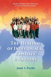 The Healing of Individuals, Families & Nations - 1 Jun 2012