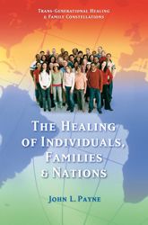 The Healing of Individuals, Families & Nations - 1 Jun 2012