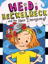 Heidi Heckelbeck and the Hair Emergency! - 8 Dec 2020