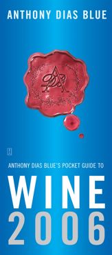 Anthony Dias Blue's Pocket Guide to Wine 2006 - 4 Oct 2005