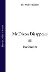 Mr Dixon Disappears - 10 Jun 2010