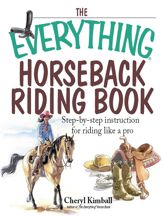 The Everything Horseback Riding Book - 17 Oct 2005