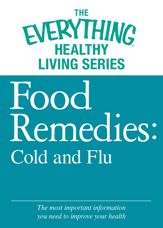 Food Remedies - Cold and Flu - 25 Mar 2013