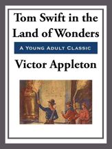 Tom Swift in the Land of Wonders - 1 Apr 2013