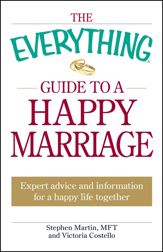 The Everything Guide to a Happy Marriage - 18 Jun 2009