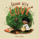 Grown with Love - 3 Dec 2024