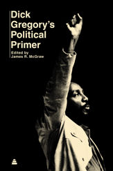 Dick Gregory's Political Primer - 15 Sep 2020