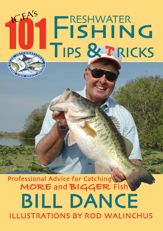 IGFA's 101 Freshwater Fishing Tips & Tricks - 17 Apr 2007