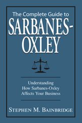 The Complete Guide To Sarbanes-Oxley - 30 Apr 2007