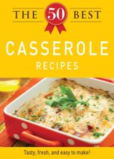 The 50 Best Casserole Recipes - 1 Nov 2011