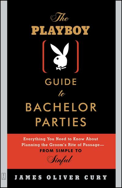 The Playboy Guide to Bachelor Parties
