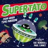 Supertato: Mean Green Time Machine - 25 May 2023