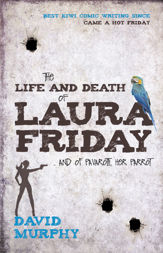 The Life and Death of Laura Friday - 13 Dec 2011