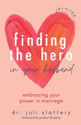 Finding the Hero in Your Husband, Revisited - 19 Oct 2021