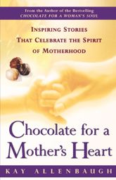 Chocolate For a Mother's Heart - 29 Jul 1999