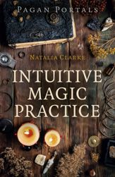Pagan Portals - Intuitive Magic Practice - 30 Apr 2021