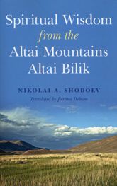 Spiritual Wisdom from the Altai Mountains - 27 Jul 2012