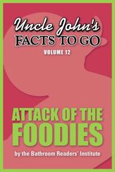 Uncle John's Facts to Go Attack of the Foodies - 15 Jul 2014