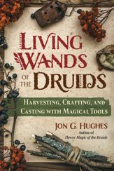 Living Wands of the Druids - 30 Jan 2024