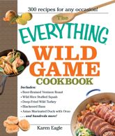 The Everything Wild Game Cookbook - 13 Jul 2006