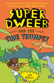 Super Dweeb and the Time Trumpet - 1 Feb 2023