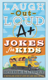 Laugh-Out-Loud A+ Jokes for Kids - 19 Jun 2018