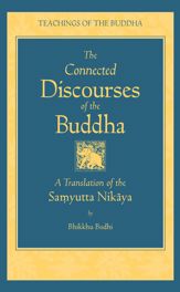 The Connected Discourses of the Buddha - 10 Jun 2005