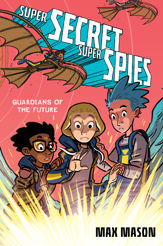 Super Secret Super Spies: Guardians of the Future - 19 Jul 2022