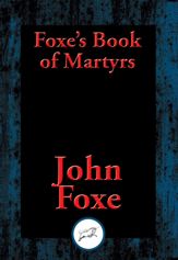 Foxe's Book of Martyrs - 8 Aug 2016