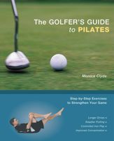 The Golfer's Guide to Pilates - 14 Apr 2006