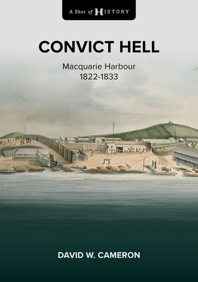 A Shot of History: Convict Hell