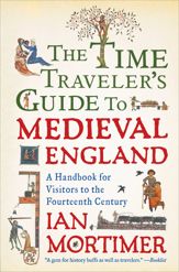 The Time Traveler's Guide to Medieval England - 29 Dec 2009