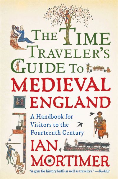 The Time Traveler's Guide to Medieval England