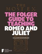 The Folger Guide to Teaching Romeo and Juliet - 12 Nov 2024