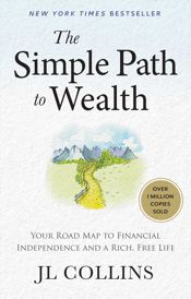 The Simple Path to Wealth (Revised & Expanded 2025 Edition) - 20 May 2025
